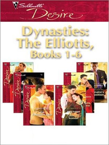 Dynasties: The Elliotts, Books 1-6, Leanne Banks ; Brenda Jackson ; Anna DePalo ; Susan Crosby ; Heidi Betts ; Charlene Sands - Ebook - 9781552547007