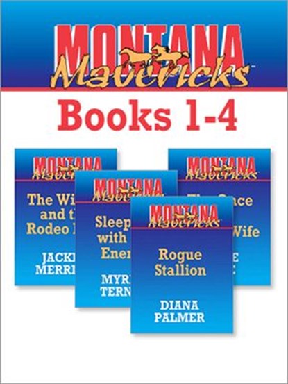 Montana Mavericks Books 1-4, Diana Palmer ; Jackie Merritt ; Myrna Temte ; Laurie Paige - Ebook - 9781552547670