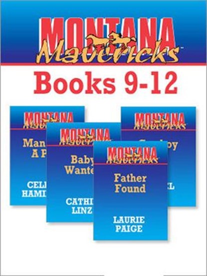 Montana Mavericks Books 9-12, Laurie Paige ; Cathie Linz ; Celeste Hamilton ; Rachel Lee - Ebook - 9781552549049