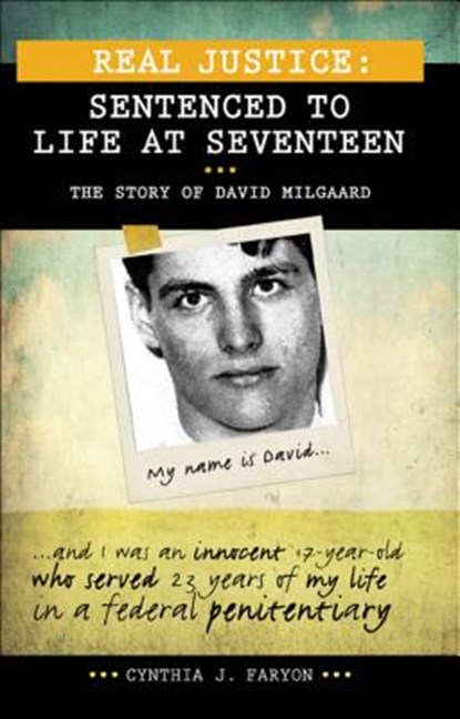 Real Justice: Sentenced to Life at Seventeen: The Story of David Milgaard, Cynthia J. Faryon - Paperback - 9781552774335
