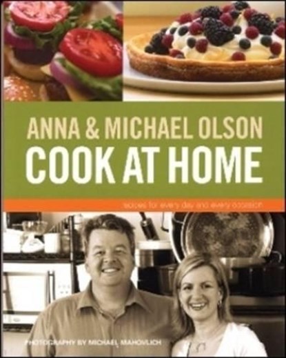 Anna and Michael Olson Cook at Home, Michael Olson ; Anna Olson - Paperback - 9781552857021