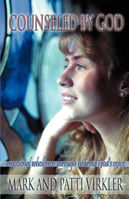 Counseled by God: Emotional wholeness through hearing God's voice, VIRKLER,  Mark - Paperback - 9781553065425
