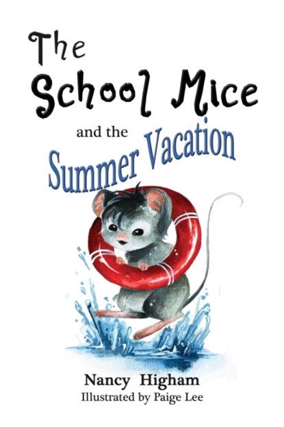 The School Mice and the Summer Vacation, Nancy Higham - Paperback - 9781553238836