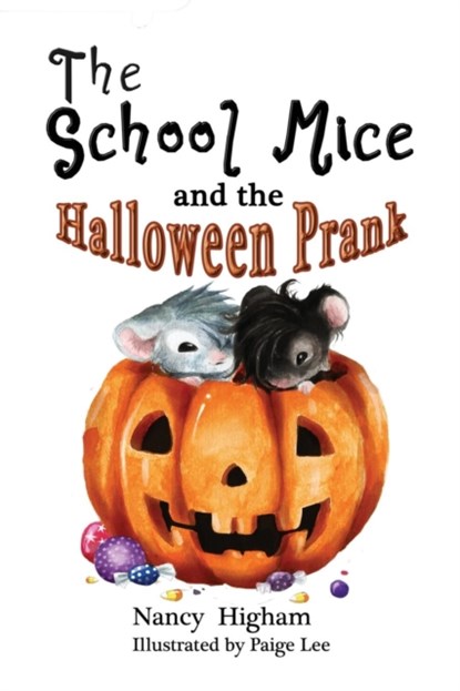 The School Mice and the Halloween Prank, Nancy Higham - Paperback - 9781553238843