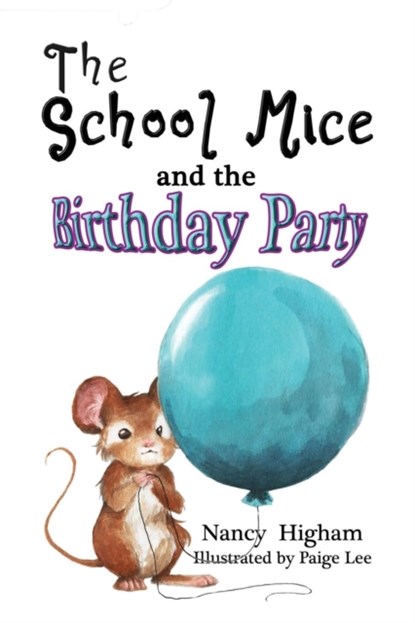 The School Mice and the Birthday Party, Nancy Higham - Paperback - 9781553238935