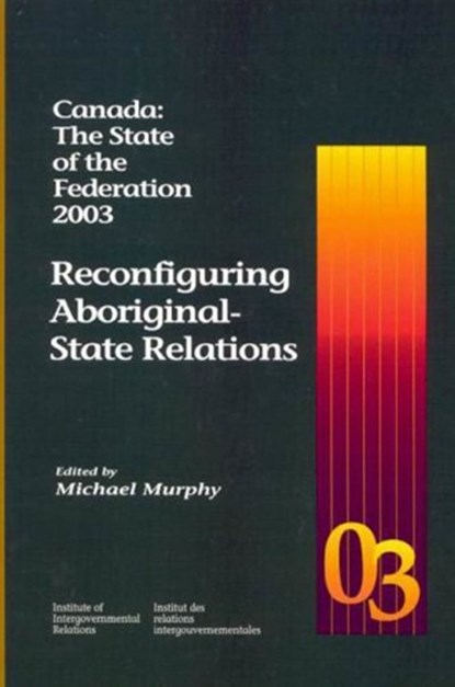 Canada: the State of the Federation 2003, Michael Murphy - Paperback - 9781553390107