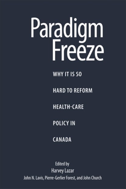Paradigm Freeze, Harvey Lazar ; Pierre-Gerlier Forest ; John N. Lavis ; John Church - Paperback - 9781553393245