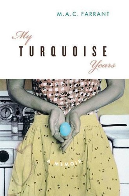 My Turquoise Years, FARRANT,  M. A. C. - Paperback - 9781553650379
