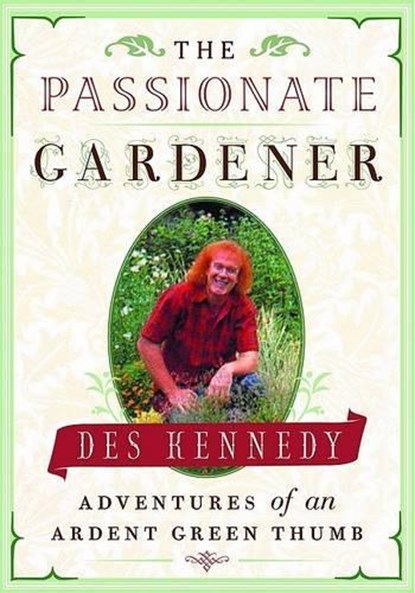 The Passionate Gardener, KENNEDY,  Des - Paperback - 9781553651987