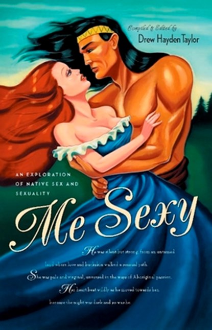 Me Sexy, Drew Hayden Taylor - Paperback - 9781553652762