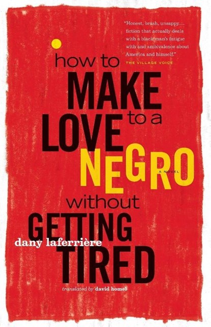 How to Make Love to a Negro Without Getting Tired, Dany Laferrière - Paperback - 9781553655855