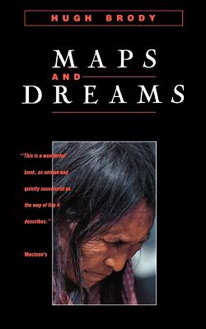 Maps and Dreams, Hugh Brody - Paperback - 9781553657262