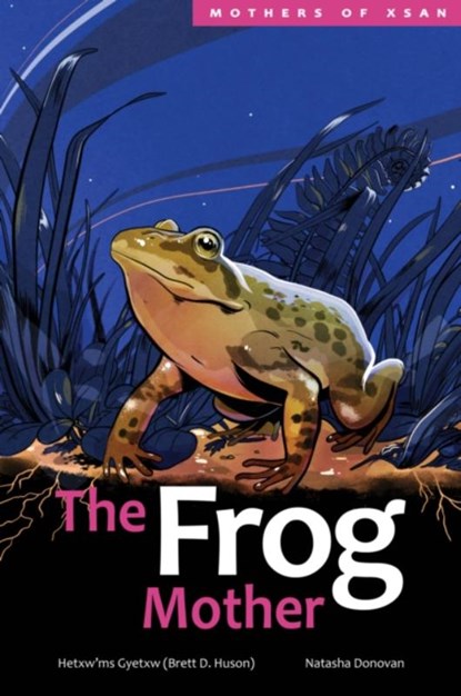 The Frog Mother, Hetxw'ms Gyetxw Brett D. Huson - Gebonden - 9781553799016