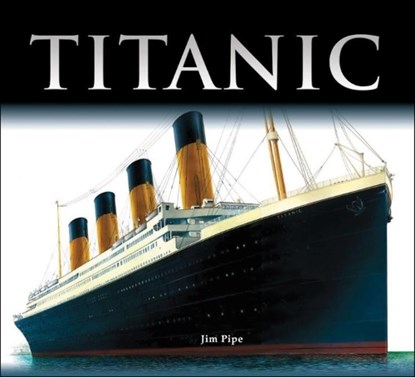 Titanic, Jim Pipe - Gebonden - 9781554073030