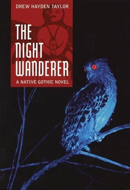 The Night Wanderer, Drew Hayden Taylor - Paperback - 9781554510993