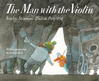 The Man With the Violin, Kathy Stinson - Paperback - 9781554515646