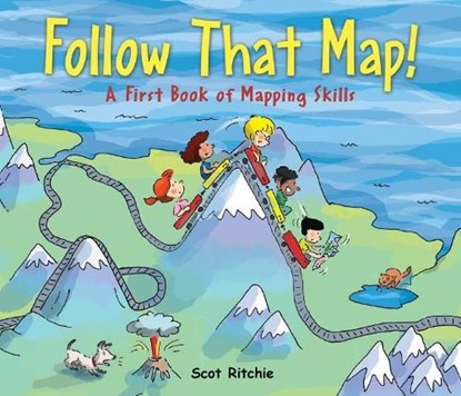 Follow That Map!: A First Book of Mapping Skills, Scot Ritchie - Paperback - 9781554532759