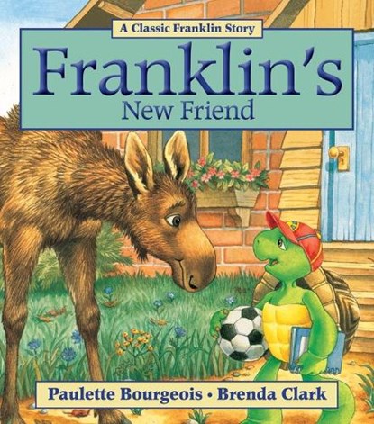 Franklin's New Friend, Paulette Bourgeois - Paperback - 9781554537730