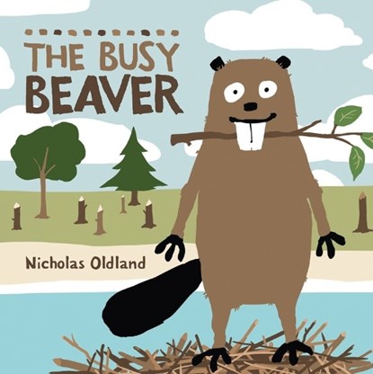 The Busy Beaver, Nicholas Oldland - Paperback - 9781554537907