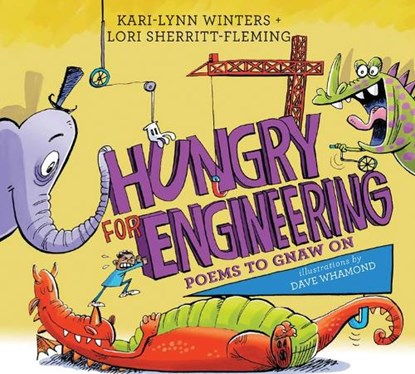 Hungry for Engineering: Poems to Gnaw on, Kari-Lynn Winters - Gebonden - 9781554556427