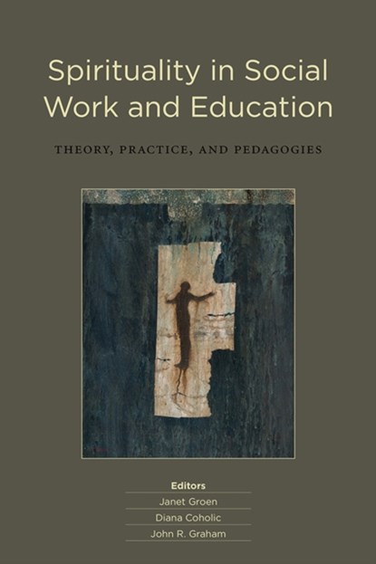 Spirituality in Social Work and Education, Janet Groen ; Diana Coholic ; John R. Graham - Paperback - 9781554586264