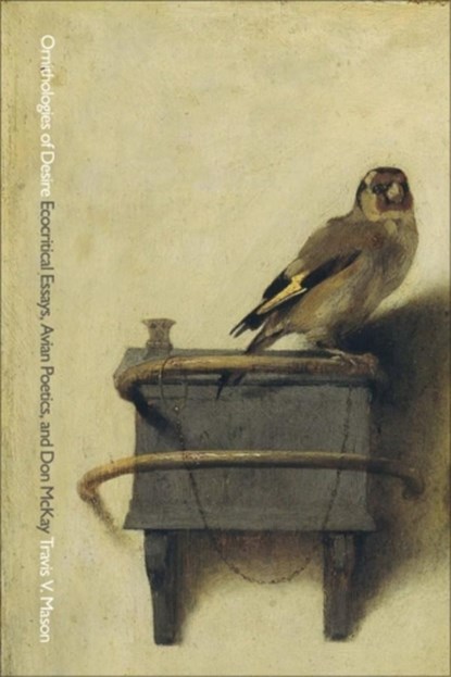 Ornithologies of Desire, Travis V. Mason - Gebonden - 9781554586301