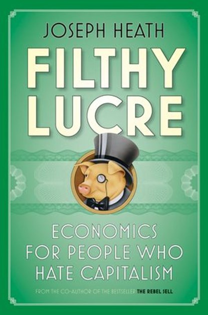 Filthy Lucre, Joseph Heath - Ebook - 9781554687695