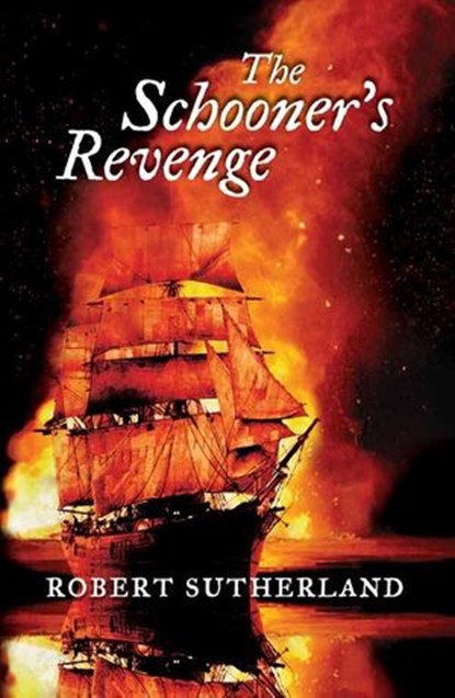 The Schooner's Revenge, Robert Sutherland - Ebook - 9781554689279