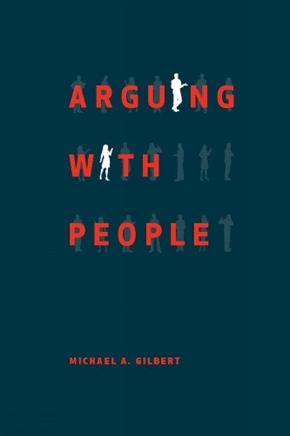 Arguing with People, Michael A. Gilbert - Paperback - 9781554811700