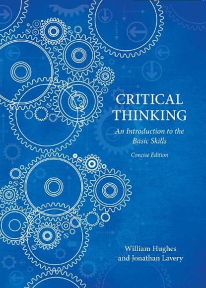 Critical Thinking, William Hughes ; Jonathan Lavery - Paperback - 9781554812677