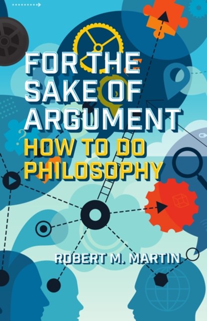 For the Sake of Argument, Robert M. Martin - Paperback - 9781554813377