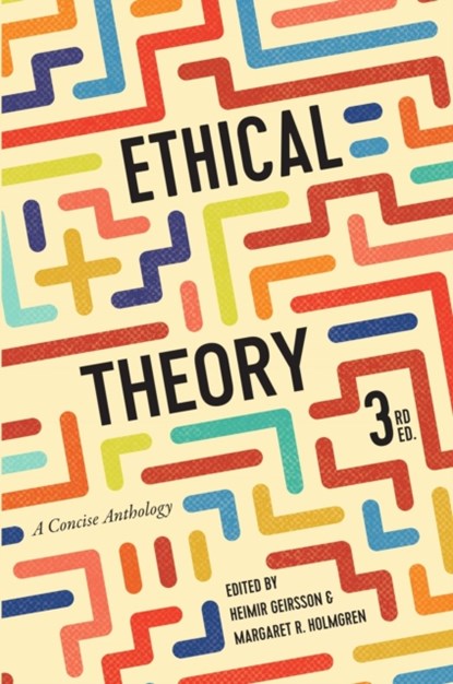 Ethical Theory, Heimir Geirsson ; Margaret R. Holmgren - Paperback - 9781554813988