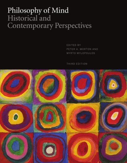 Philosophy of Mind: Historical and Contemporary Perspectives - Third Edition, Peter A. Morton ; Myrto Mylopoulos - Paperback - 9781554814008