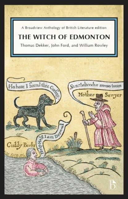 The Witch of Edmonton, Thomas Dekker ; John Ford ; William Rowley - Paperback - 9781554814169