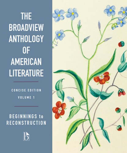 The Broadview Anthology of American Literature Concise Volume 1: Beginnings to Reconstruction, Derrick R. Spires - Paperback - 9781554816194