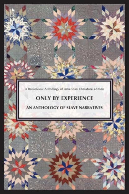 Only by Experience: An Anthology of Slave Narratives, Derrick R. Spires - Paperback - 9781554816415