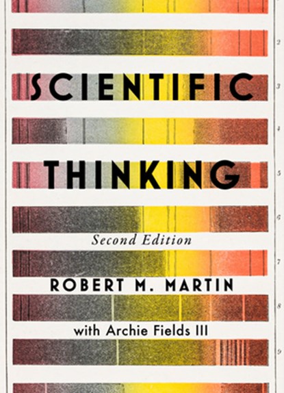 Scientific Thinking, Second Edition, Robert M. Martin - Paperback - 9781554816521