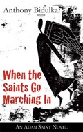 When the Saints Go Marching In | Anthony Bidulka | 