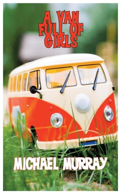 A Van Full of Girls, Michael (University of Aberdeen) Murray - Paperback - 9781554831685