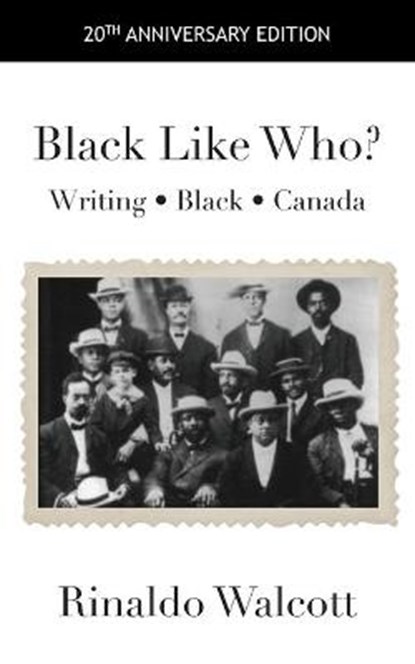 Black Like Who?, WALCOTT,  Rinaldo - Paperback - 9781554832071