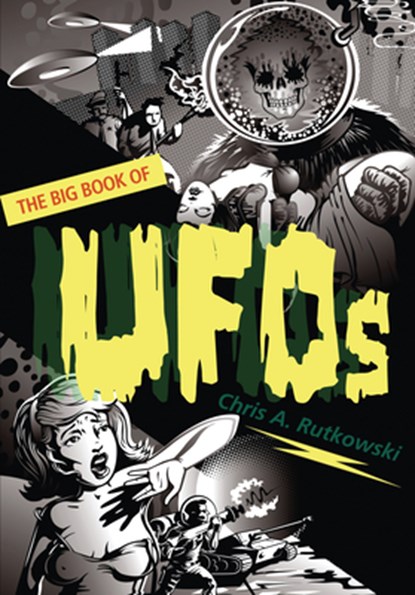 The Big Book of UFOs, Chris A. Rutkowski - Paperback - 9781554887606