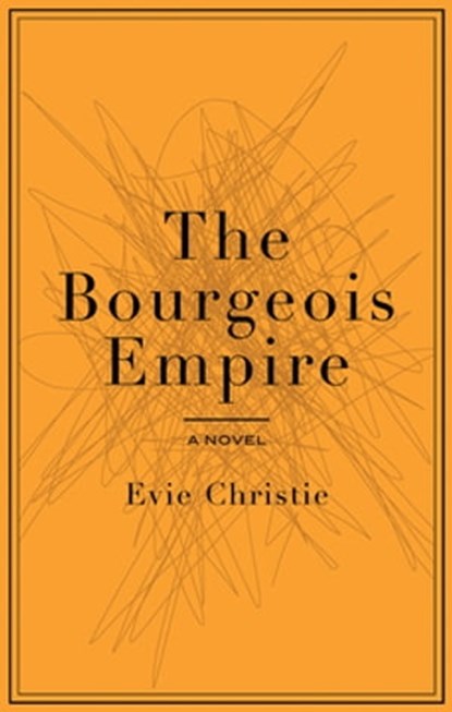 The Bourgeois Empire, Evie Christie - Ebook - 9781554907014