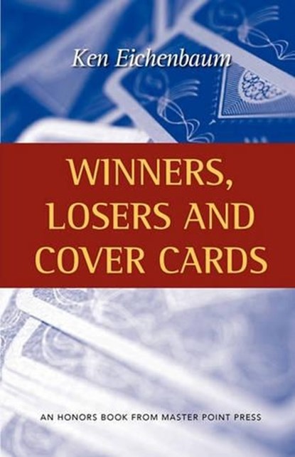 Winners, Losers and Cover Cards, Ken Eichenbaum - Paperback - 9781554947515