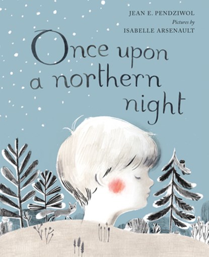 Once Upon a Northern Night, Jean E. Pendziwol - Gebonden - 9781554981380