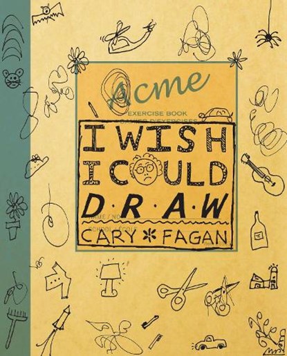 I Wish I Could Draw, Cary Fagan - Gebonden - 9781554983186