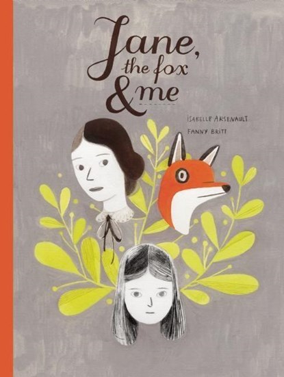 JANE THE FOX & ME, Fanny Britt - Gebonden - 9781554983605