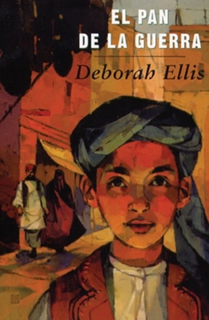 El Pan de la Guerra, Deborah Ellis - Paperback - 9781554987641