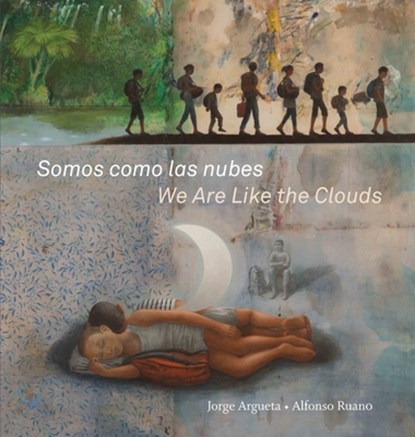 Somos como las nubes / We Are Like the Clouds, Jorge Argueta - Gebonden - 9781554988495