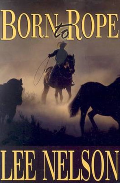 Born to Rope, Lee Nelson - Paperback - 9781555177249