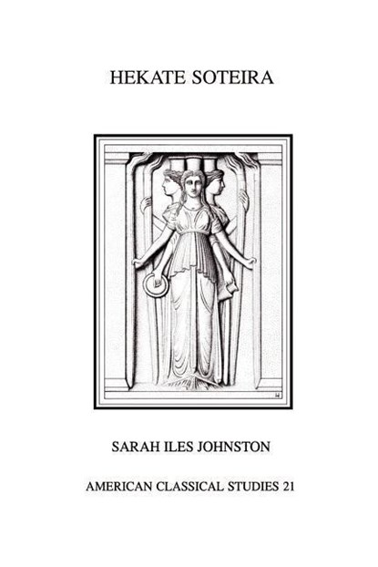 Hekate Soteira, Sarah Iles Johnston - Paperback - 9781555404277